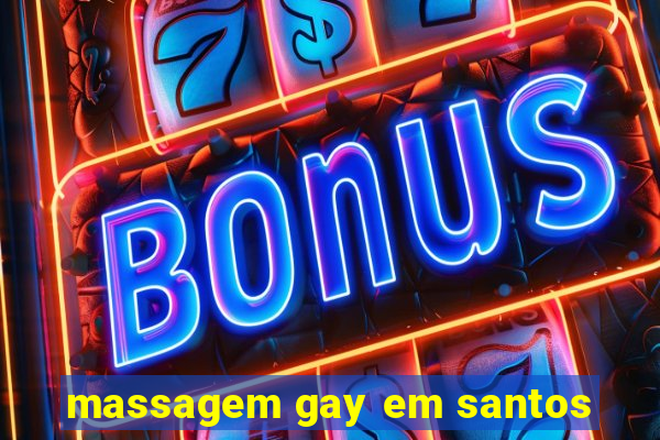 massagem gay em santos